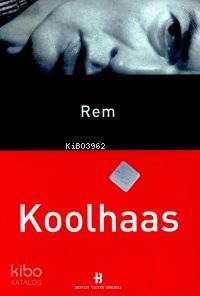  Rem Koolhaas | Kolektif | Derl Meral Ekincioğlu | Boyut Yayın Grubu | 9789755214146 | 