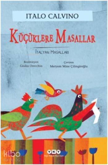  Küçüklere Masallar İtalyan Masalları | Küçüklere Masallar İtalyan Masalları | Italo Calvino | Meryem Mine Çilingiroğlu | Yapı Kredi Yayınları ( YKY ) | 9789750830440 
