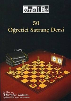 50 Öğretici Satranç Dersi; Seviyesi: Orta Seviye