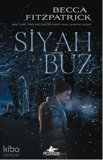  Siyah Buz (Ciltli) | Becca Fitzpatrick | Sevinç Seyla Tezcan | Pervin Salman | Cansu Gümüş | Pegasus Yayıncılık | 9786053434436 | 