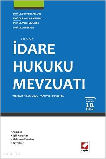  İdare Hukuku Mevzuatı Teşkilat İdari Usul Faliyet Personel | İdare Hukuku Mevzuatı Teşkilat İdari Usul Faliyet Personel | Bahtiyar Akyılmaz | Cemil Kaya | Murat Sezginer | Süleyman Arslan | Süleyman ArslanBahtiyar AkyılmazMurat SezginerCemil Kaya | Seçkin Yayıncılık | 9789750230851 