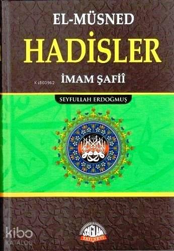  El Müsned Hadisler | El Müsned Hadisler | İmam Şafii | Seyfullah Erdoğmuş | Sağlam Yayınevi | 9789759180942 