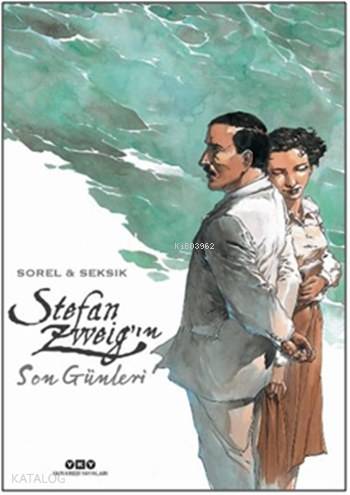  Stefan Zweigın Son Günleri | Stefan Zweigın Son Günleri | Laurent Seksik | Haldun Bayrı | Guillaume Sorel | Laurent SeksikGuillaume Sorel | Yapı Kredi Yayınları ( YKY ) | 9789750833243 