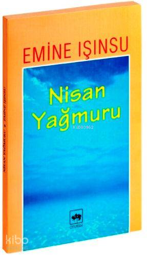  Nisan Yağmuru | Emine Işınsu | Ötüken Neşriyat | 9789754372014 | 
