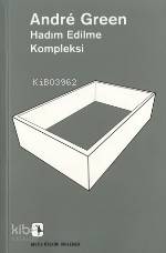  Hadım Edilme Kompleksi | Hadım Edilme Kompleksi | Andre Green | Levent Kayaalp | Metis Yayıncılık | 9799753424799 