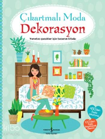  Çıkartmalı Moda Dekorasyon | Çıkartmalı Moda Dekorasyon | Emily Bone | Sevgi Atlıhan | Stella Baggott | Türkiye İş Bankası Kültür Yayınları | 9786053324591 