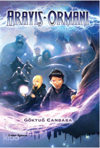  Arayış Ormanı (10+ Yaş) | Göktuğ Canbaba | Doğan Egmont Yayıncılık | 9786050930559 | 