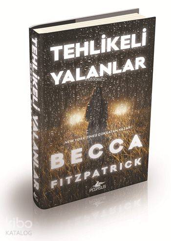  Tehlikeli Yalanlar (Ciltli) | Becca Fitzpatrick | Sevinç Seyla Tezcan | Pervin Salman | Ezgi Gültekin | Pegasus Yayıncılık | 9786053437758 | 