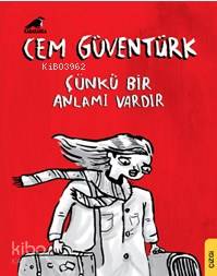  Çünkü Bir Anlamı Vardır | Çünkü Bir Anlamı Vardır | Cem Güventürk | Kara Karga Yayınları | 9786059670036 