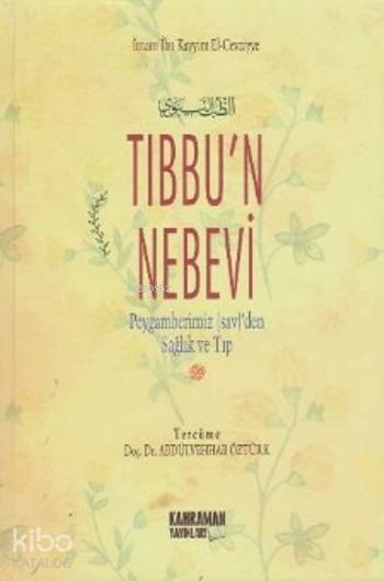  Tıbbun Nebevi | Tıbbun Nebevi | İmam İbn Kayyim El Cevziyye | Kahraman Yayınları | 9786055284190 