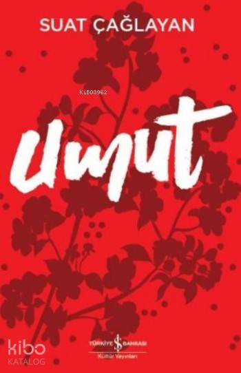 Umut | Umut | Suat Çağlayan | Nevin Avan Özdemir | Türkiye İş Bankası Kültür Yayınları | 9786053329718 