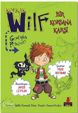  Korkak Wilf Bir Korsana Karşı | Korkak Wilf Bir Korsana Karşı | Müge Hestbaek | Jamie Littler | Georgia Pritchett | Kırmızıkedi Çocuk | 9786052980750 