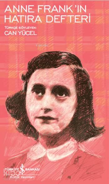  Anne Frankin Hatıra Defteri | Anne Frankin Hatıra Defteri | Anne Frank | Can Yücel | Ruken Kızıler | Türkiye İş Bankası Kültür Yayınları | 9786052950289 