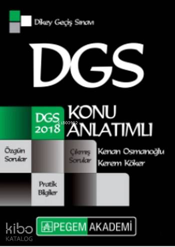  2018 DGS Konu Anlatımlı | Kerem KökerKenan Osmanoğlu | Pegem Akademi Yayıncılık (Sınavlara Hazırlık) | 9786053189824 | 