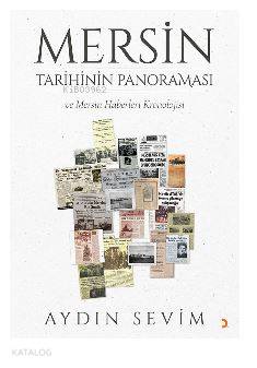  Mersin Tarihinin Panoraması ve Mersin Haberleri Kronolojisi | Mersin Tarihinin Panoraması ve Mersin Haberleri Kronolojisi | Sevim Aydın | Cinius Yayınları | 9786052966136 