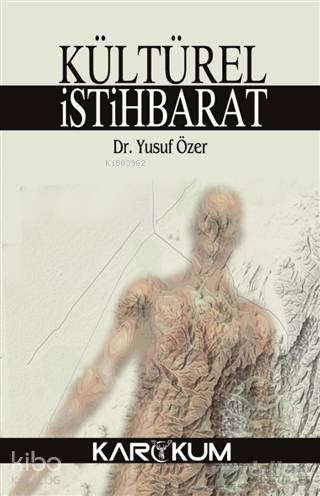  Kültürel İstihbarat | Kültürel İstihbarat | Yusuf Özer | Hilal Arslan | Haydar Barış Aybakır | Karakum Yayınevi | 9786052290118 