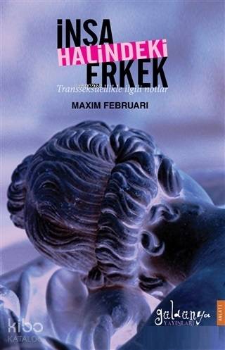  İnşa Halindeki Erkek Transseksüellikle ilgili notlar | Mine Özalp | Maxim Februari | Gül Özlen | Gül ÖzlenAyşe Düzkan | Güldünya Yayınları | 9786058393042 | 