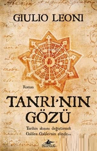  Tanrının Gözü | Giulio Leoni | Banu Doğanay Pinter | Meral Gök | Gökçe Güngör | Pegasus Yayıncılık | 9786052996461 | 