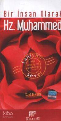 Bir İnsan Olarak Hzmuhammed | Bir İnsan Olarak Hzmuhammed | Said Alpsoy | Gelenek Yayıncılık | 9789756138014 