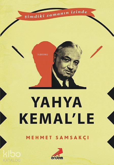 Yahya Kemalle | Mehmet Samsakçı | Erdem Yayınları | 9786052791004 | 