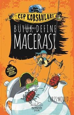  Büyük Define Macerası Cep Korsanları | Chris Mould | Burak Torun | Nemesis Kitap | 9786052164235 | 