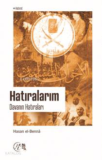  Hatıralarım Davanın Hatıraları | Hatıralarım Davanın Hatıraları | Hasan El Benna | Nida Yayıncılık | 9786257011181 