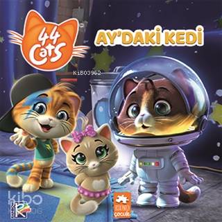  44 Cats Aydaki Kedi | Kolektif | Esranur Gelbal | İdil Ademir | Duygu Er Quilichini | Eksik Parça Yayınları | 9786257124034 | 