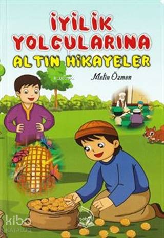  İyilik Yolcularına Altın Hikayeler | İyilik Yolcularına Altın Hikayeler | Metin Özmen | Sebe Yayınları | 9786257801041 