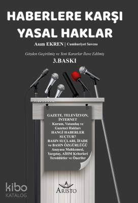  Haberlere Karşı Yasal Haklar | Haberlere Karşı Yasal Haklar | Asım Ekren | Aristo Yayınevi | 9786257067591 