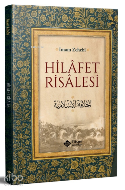  Hilafet Risalesi | Hilafet Risalesi | İmam Zehebi | Muhammet Tutuş | İtisam Yayınları | 9786258003246 