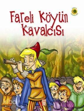  Fareli Köyün Kavalcısı | Jacob Grimm | Wilhelm Grimm Jacop Grimm | Wilhelm Grimm | Şebnem Güvençer | Timaş Yayınları | 9799752630283 | 
