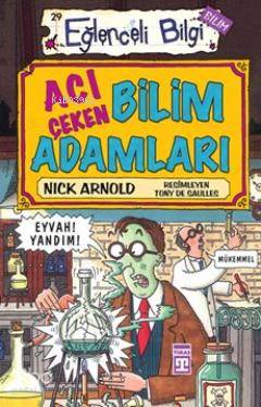  Acı Çeken Bilim Adamları | Nick Arnold | Timaş Yayınları | 9799753629798 | 