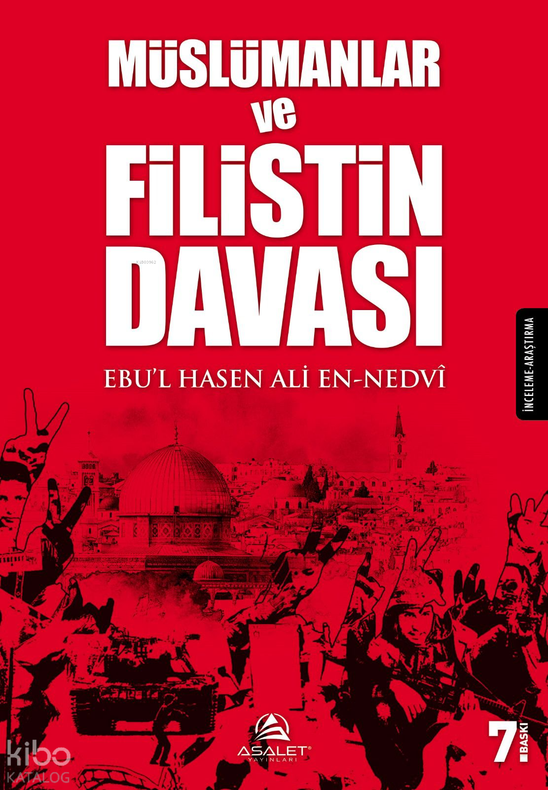 Müslümanlar ve Filistin Davası | Müslümanlar ve Filistin Davası | Recep Songül | Yunus Karaaslan | Ebul Hasen Ali en Nedvî | Ahmet Vural | Asalet Yayınları | 9786056878879 