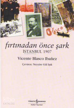  Fırtınadan Önce Şark | Fırtınadan Önce Şark | Vicente Blasco Ibanez | Neyyire Gül Işık | Türkiye İş Bankası Kültür Yayınları | 9789944880688 