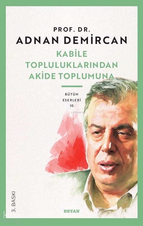  Kabile Topluluklarından Akide Toplumuna | Kabile Topluluklarından Akide Toplumuna | Adnan Demircan | Beyan Yayınları | 9789754734836 