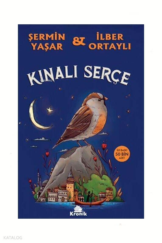  Kınalı Serçe | Kınalı Serçe | Sermin Yaşar | İlber Ortaylı | Kronik Kitap | 9786259506586 