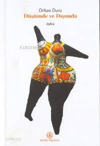  Düşümde ve Dışımda | Orhan Duru | Türkiye İş Bankası Kültür Yayınları | 9789754584530 | 