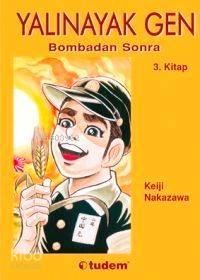  Yalınayak Gen 3 Bombadan Sonra | Keiji Nakazawa | Levent Türer | Desen Yayınları | 9789944692250 | 