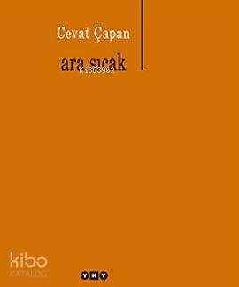  Ara Sıcak | Ara Sıcak | Cevat Çapan | Yapı Kredi Yayınları ( YKY ) | 9789750816802 