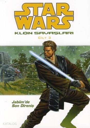  Star Wars Klon Savaşları Cilt3 Jabiimde Son Direniş | John Ostrander | Jan Duursema | John OstranderJan Duursema | JBC Yayıncılık | 9789944073240 | 