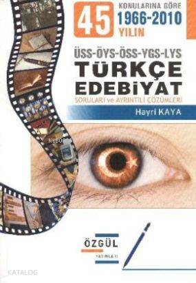 ÜSS - ÖYS - ÖSS - YGS - LYS| Türkçe-Edebiyat Soruları; ve Ayrıntılı Çözümleri