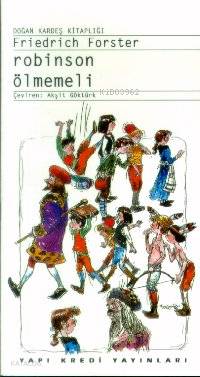  Robinson Ölmemeli | Robinson Ölmemeli | Friedrich Forster | Akşit Göktürk | Yapı Kredi Yayınları ( YKY ) | 9789753636810 