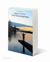  İçime Güneş Doğsa Biraz | İçime Güneş Doğsa Biraz | Mehmet Yılmaz | Cinius Yayınları | 9786051274928 