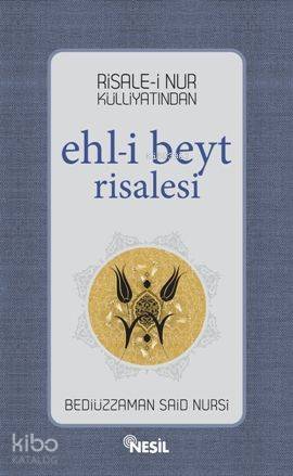  Ehli Beyt Risalesi | Ehli Beyt Risalesi | Bediüzzaman Said Nursi | İkram Arslan | Nesil Yayınları | 9786051312989 