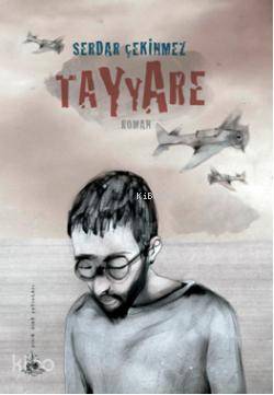  Tayyare | Serdar Çekinmez | Yitik Ülke Yayınları | 9789944362696 | 