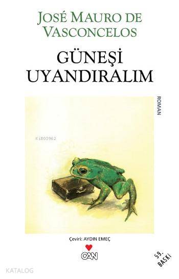  Güneşi Uyandıralım | José Mauro De Vasconcelos | Emec Aydın | Can Yayınları | 9789755100142 | 