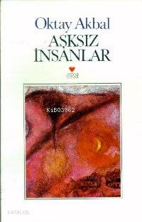  Aşksız Insanlar | Oktay Akbal | Can Yayınları | 9789755101873 | 