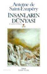  İnsanların Dünyası | Antoine de Saint Exupery | Tahsin Yücel | Can Yayınları | 9789755103211 | 