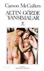  Altın Gözde Yansımalar | Carson Mccullers | Mehmet H Doğan | Can Yayınları | 9789755105178 | 