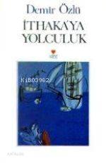  İthakaya Yolculuk | Demir Özlü | Can Yayınları | 9789755107325 | 